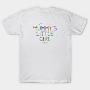 MUMMY'S LITTLE GIRL - tropical word art T-Shirt